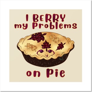 Desserts - I BERRY my problems Posters and Art